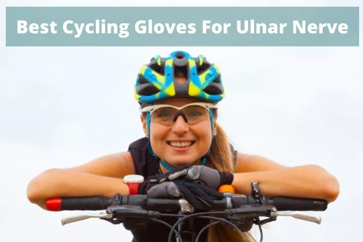 Best Cycling Gloves For Ulnar Nerve