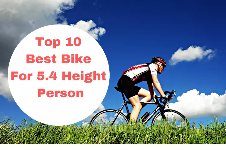 Best Bike For 5.4 Height Person