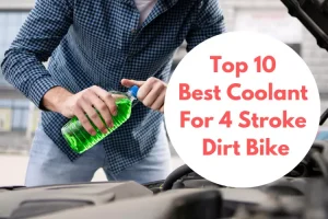 Best Coolant For 4 Stroke Dirt Bike