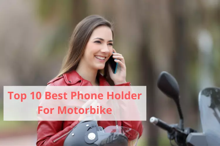 Best Phone Holder For Motorbike