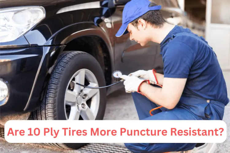 Are 10 Ply Tires More Puncture Resistant