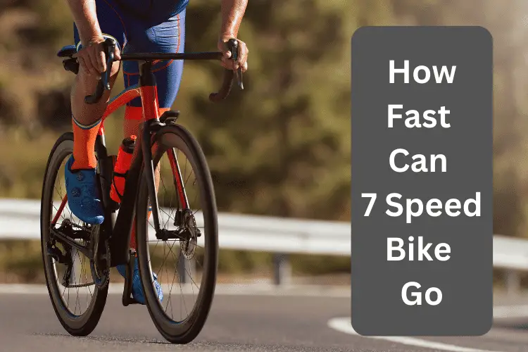 How Fast Can A 7 Speed Bike Go