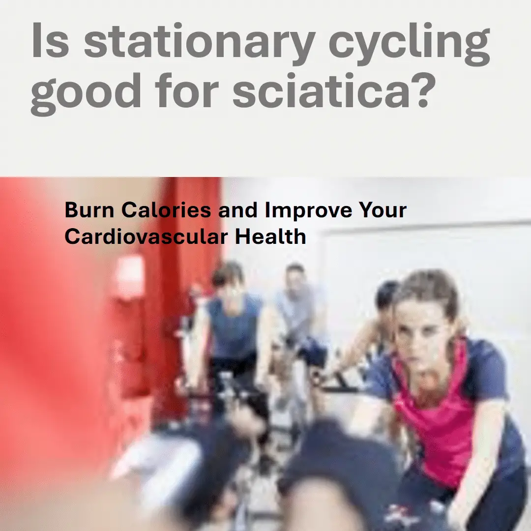 Is stationary cycling good for sciatica